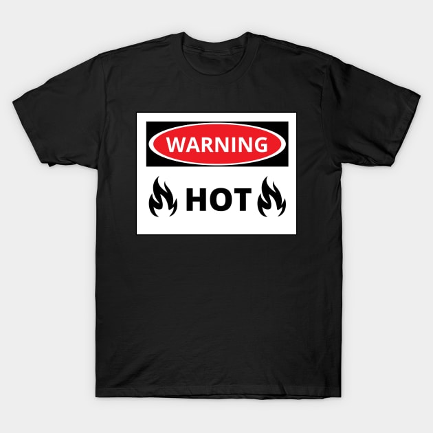 warning, hot T-Shirt by Pro Melanin Brand